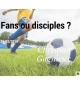 Fans ou disciples ? - Christian Gagnieux - MP3