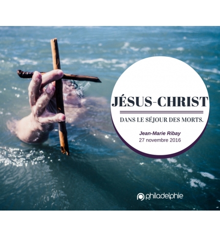 Jésus-Christ dans le séjour des morts  - Jean-Marie Ribay MP3