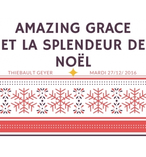 Amazing grâce et la splendeur de Noël - Thiebault Geyer MP3