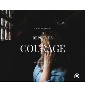 Reprends courage - Bertrand Huetz