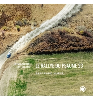 Le rallye du Psaume 23 - Bertrand Huetz