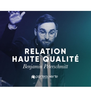 Relation haute qualité - Benjamin Peterschmitt
