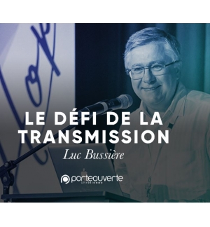 Le défi de la transmission - Luc Bussière