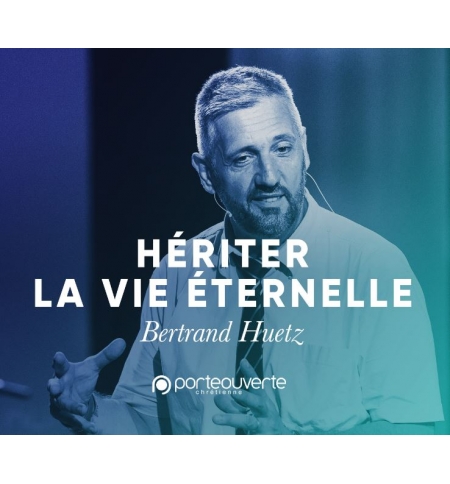 Hériter la vie éternelle - Bertrand Huetz MP3