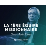 La 1ère équipe missionnaire - Jean-Marie Ribay MP3