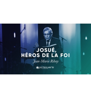 Josué, héros de la foi - Jean-Marie Ribay MP3
