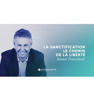 La sanctification, le chemin de la liberté (1) - Samuel Peterschmitt MP3