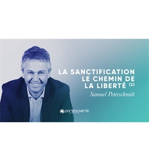 La sanctification le chemin de la liberté (2) - Samuel Peterschmitt  MP3