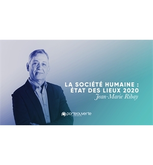La société humaine : Etat des lieux en 2020 - Jean-Marie RIBAY MP3