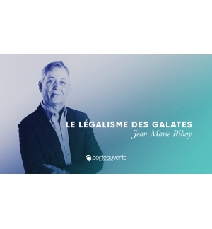 Le légalisme des galates - Jean-Marie Ribay MP3