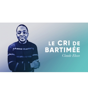 Le cri de Bartimée - Claude Ekwe MP3