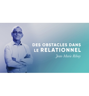 Des obstacles dans le relationnel - Jean-Marie Ribay MP3