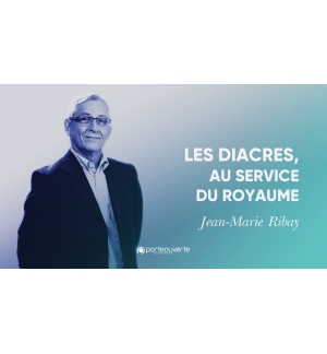Les diacres, au service du Royaume - Jean-Marie Ribay MP3