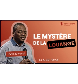 Le mystère de la louange - Claude Ekwé MP3