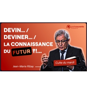 Devin.../ Deviner.../ La connaissance du futur?!... - Jean-Marie Ribay MP3