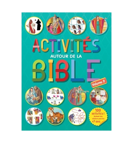 Activités autour de la Bible 100 activités, incluant des stickers pour les plus 