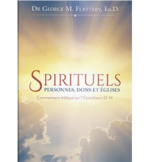 Spirituels : personnes, dons et églises - GEORGE FLATTERY