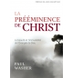 La prééminence de Christ - Paul Washer