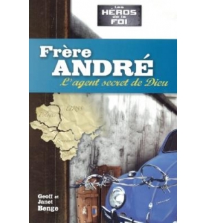 L'agent secret de Dieu - Série Les héros de la fo - Frère André